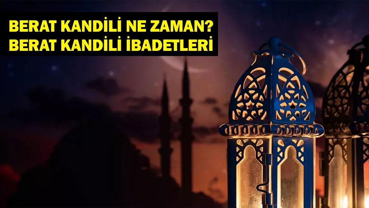 Berat Gecesi Ne Zaman 2025? Berat Kandili Ne Zaman? Berat Gecesi İbadetleri Nelerdir? 2025 Kandil Tarihleri